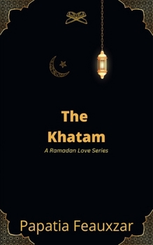 Paperback The Khatam: A Ramadan Love Series Book