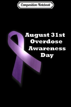 Paperback Composition Notebook: Drug Overdose August 31 2017 Purple Ribbon Journal/Notebook Blank Lined Ruled 6x9 100 Pages Book