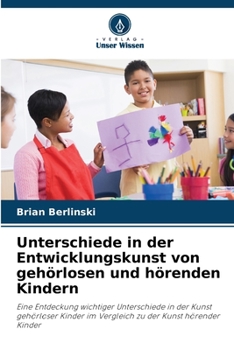 Paperback Unterschiede in der Entwicklungskunst von gehörlosen und hörenden Kindern [German] Book
