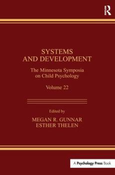 Systems and Development - Book #22 of the Minnesota Symposia On Child Psychology