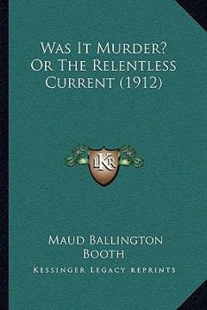 Paperback Was It Murder? Or The Relentless Current (1912) Book