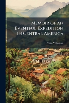 Paperback Memoir of an Eventful Expedition in Central America Book
