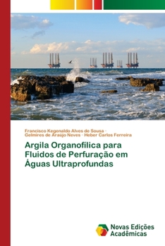 Paperback Argila Organofílica para Fluidos de Perfuração em Águas Ultraprofundas [Portuguese] Book