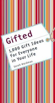Paperback Gifted: 1,000 Gift Ideas for Everyone in Your Life Book