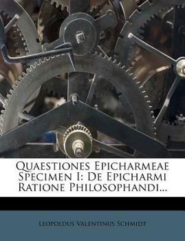 Paperback Quaestiones Epicharmeae Specimen I: de Epicharmi Ratione Philosophandi... [Latin] Book