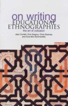 Paperback On Writing Educational Ethnographies: The Art of Collusion Book