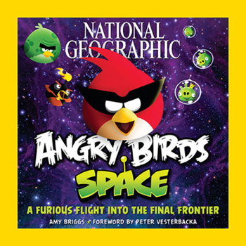 Paperback National Geographic Angry Birds Space: A Furious Flight Into the Final Frontier Book