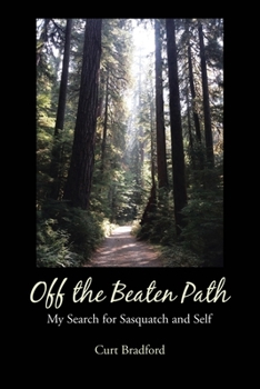 Paperback Off the Beaten Path: My Search for Sasquatch and Self Book