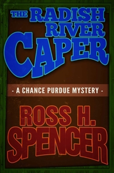 Paperback The Radish River Caper: The Chance Purdue Series - Book Five Book