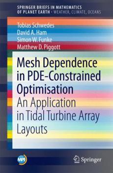 Paperback Mesh Dependence in Pde-Constrained Optimisation: An Application in Tidal Turbine Array Layouts Book