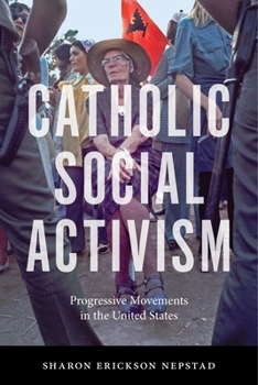 Paperback Catholic Social Activism: Progressive Movements in the United States Book