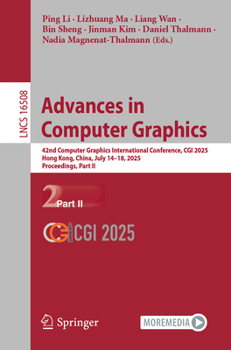 Paperback Advances in Computer Graphics: 42nd Computer Graphics International Conference, CGI 2025, Hong Kong, China, July 14-18, 2025, Proceedings, Part II Book