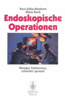 Paperback Endoskopische Operationen: Weniger Schmerzen, Schneller Gesund [German] Book