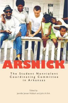 Paperback Arsnick: The Student Nonviolent Coordinating Committee in Arkansas Book