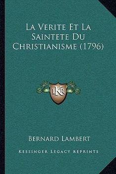 Paperback La Verite Et La Saintete Du Christianisme (1796) [French] Book