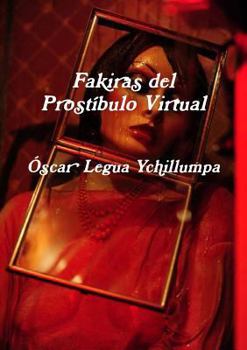 Paperback Fakiras del Prostíbulo Virtual [Spanish] Book