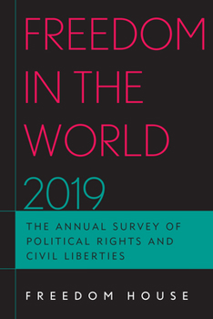 Paperback Freedom in the World 2019: The Annual Survey of Political Rights and Civil Liberties Book