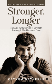 Paperback Stronger, Longer: The Anti-Aging Power of Strength Training and The Hormone Code Book