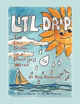 Paperback Lit'l Drip: The Life Story of a Drop of Water Book