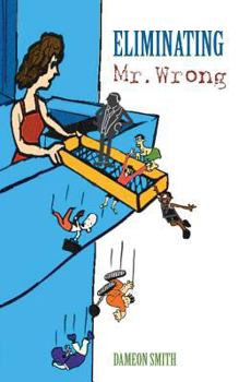 Paperback Eliminating Mr. Wrong Book