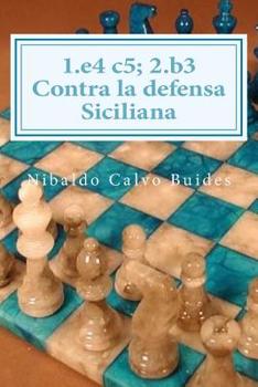 Paperback 1.e4 c5; 2.b3 Contra la defensa Siciliana [Spanish] Book