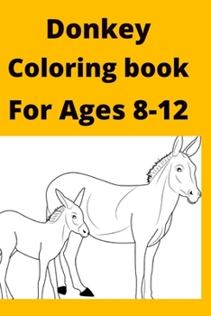 Paperback Donkey Coloring Book For Ages 8 -12 [Large Print] Book