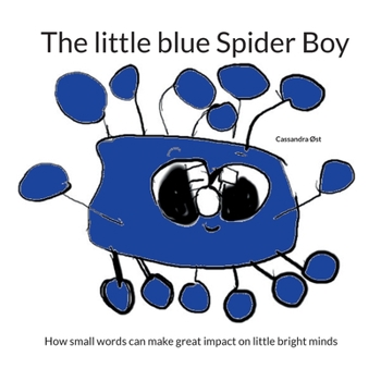 Paperback The little blue Spider Boy: How small words can make great impact on little bright minds Book