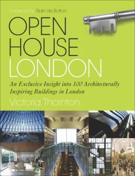 Hardcover Open House London: An Exclusive Glimpse Inside 100 of the Most Extraordinary Buildings in London Book