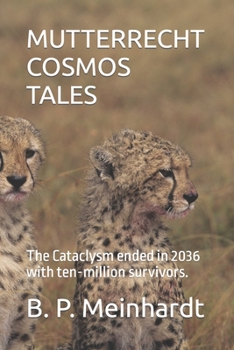Paperback Mutterrecht Cosmos Tales: The Cataclysm ended in 2036 with ten-million survivors. Book