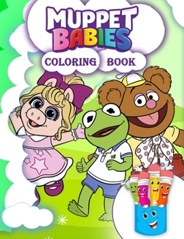 Paperback Muppet Babies Coloring Book: Muppet Babies Coloring Book For Kids Ages 4-8 Book