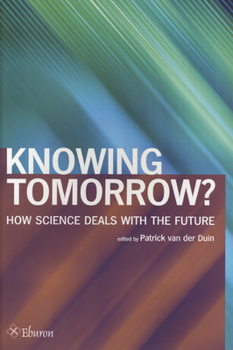 Paperback Knowing Tomorrow?: How Science Deals with the Future Book