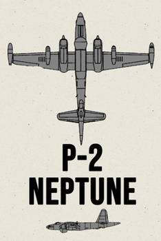 P-2 Neptune: Lined Journal Notebook for Aviation Enthusiasts