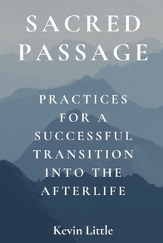 Paperback Sacred Passage: Practices for a Successful Transition into the Afterlife Book