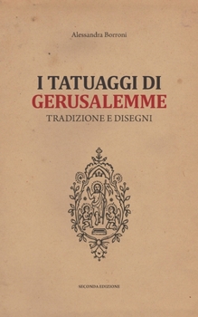 Paperback I Tatuaggi di Gerusalemme: tradizioni e disegni [Italian] Book