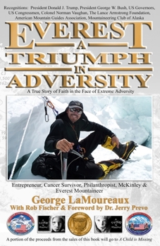 Paperback Everest--A Triumph in Adversity: A True Story of Faith in the Face of Extreme Adversity Book