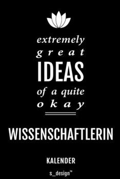 Kalender für Wissenschaftler / Wissenschaftlerin: Immerwährender Kalender / 365 Tage Tagebuch / Journal [3 Tage pro Seite] für Notizen, Planung / ... Erinnerungen, Sprüche (German Edition)