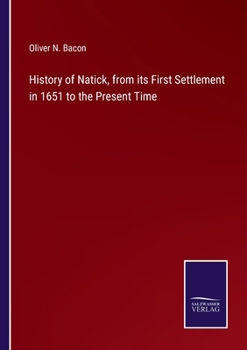 Paperback History of Natick, from its First Settlement in 1651 to the Present Time Book