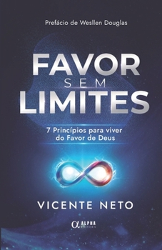 Paperback Favor Sem Limite: 7 Princípios para viver do Favor de Deus [Portuguese] Book