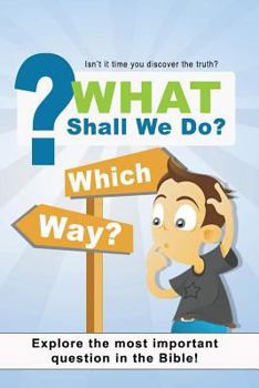Paperback What Shall We Do: 5 Lesson Personal Bible Study Book