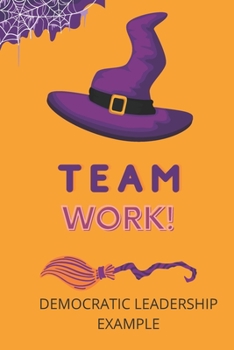 Paperback Team Work!: Democratic Leadership Example Book