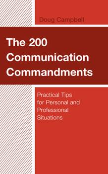 Paperback The 200 Communication Commandments: Practical Tips for Personal and Professional Situations Book