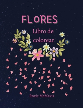 Paperback Libro de colorear de flores para adultos: Libro perfecto para relajarse y reducir el estr?s - Reserva para adultos y personas mayores - 47 hermosas fl [Spanish] Book