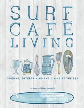 Paperback Surf Cafe Living: Cooking, Entertaining and Living by the Sea Book