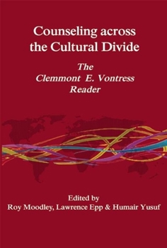 Paperback Counseling Across the Cultural Divide: The Clement E. Vontress Reader Book