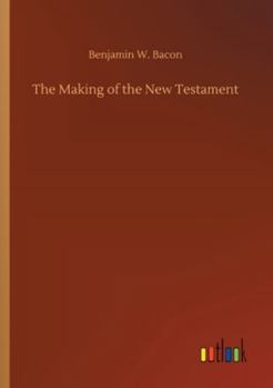The Making of the New Testament
