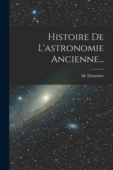 Paperback Histoire De L'astronomie Ancienne... [French] Book