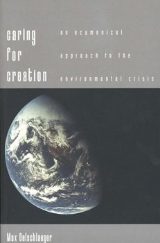 Paperback Caring for Creation: An Ecumenical Approach to the Environmental Crisis Book