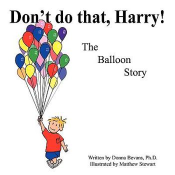 Paperback Don't Do That, Harry!: The Balloon Story Book