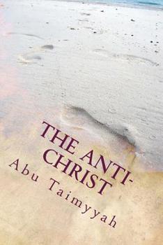 Paperback The Anti-Christ: The Life, Times and Trials of al-Masih ad-Dajjal Book