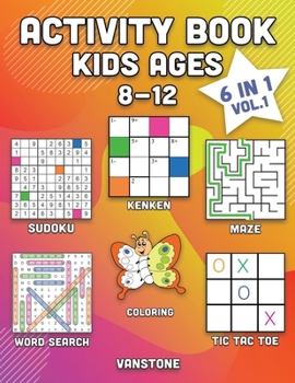 Activity Book Kids Ages 8-12: 6 in 1 - Word Search, Sudoku, Coloring, Mazes, KenKen & Tic Tac Toe
